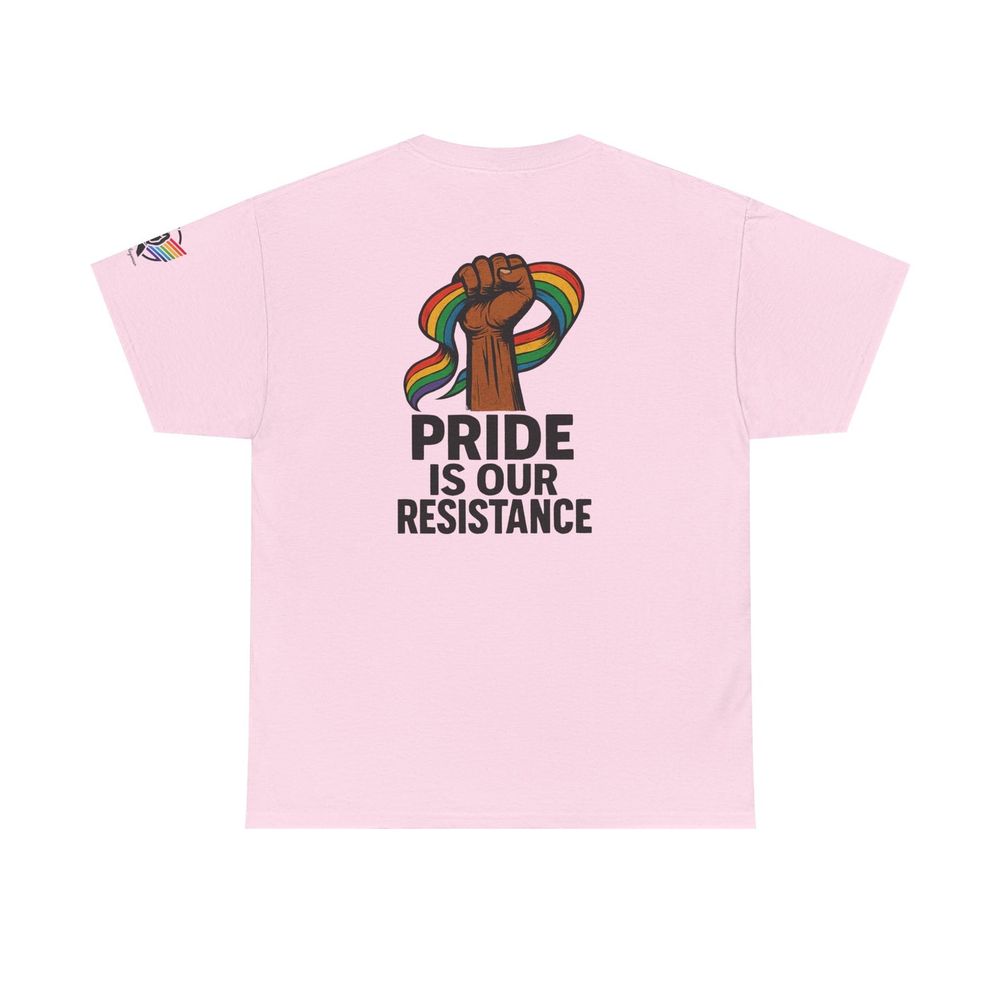 Pride is Our Resistance - Tee