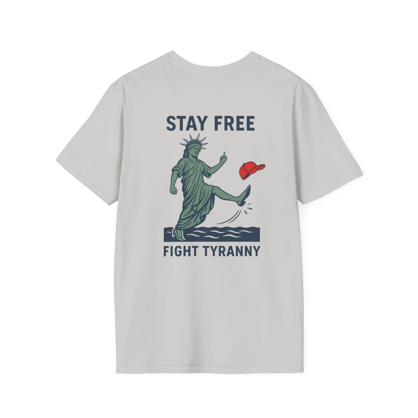 Stay Free Fight Tyranny - Tee