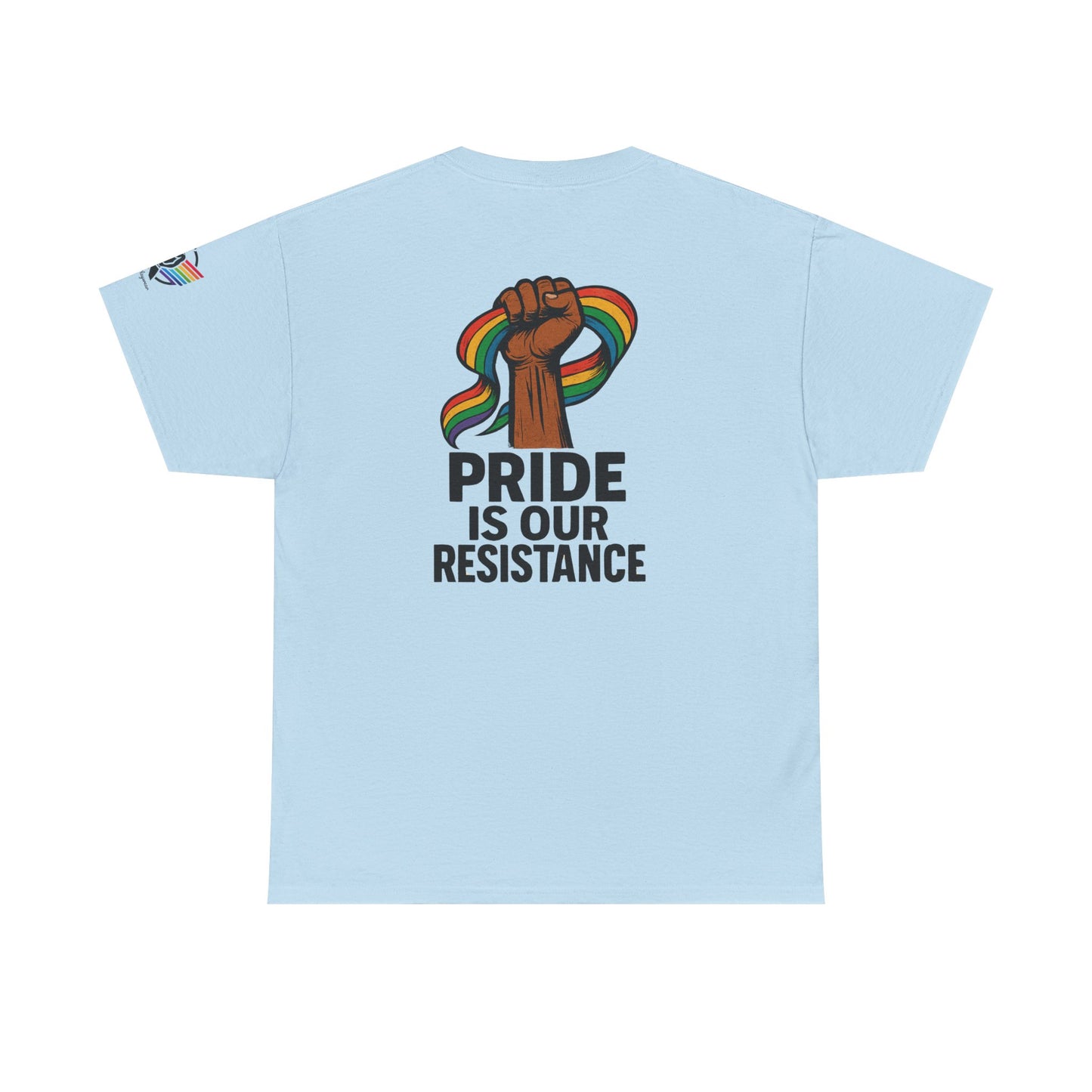 Pride is Our Resistance - Tee