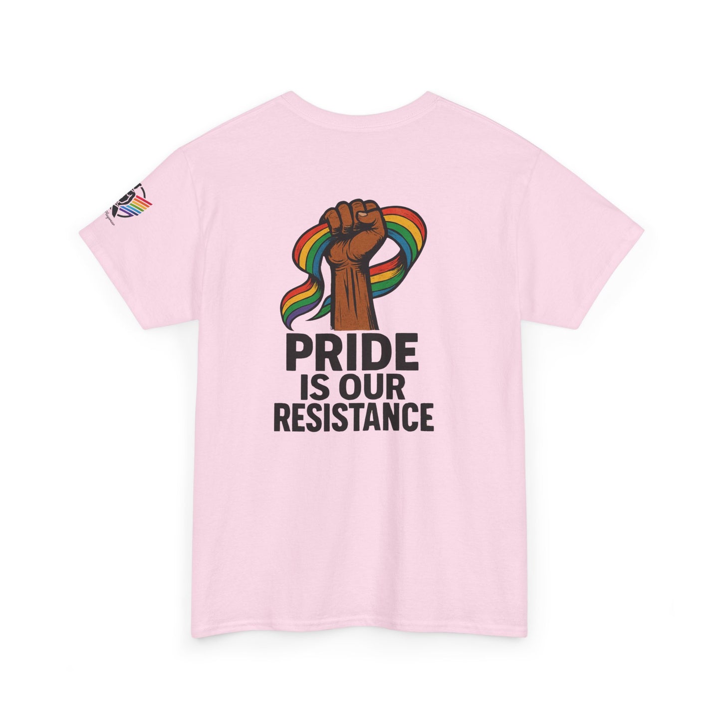 Pride is Our Resistance - Tee