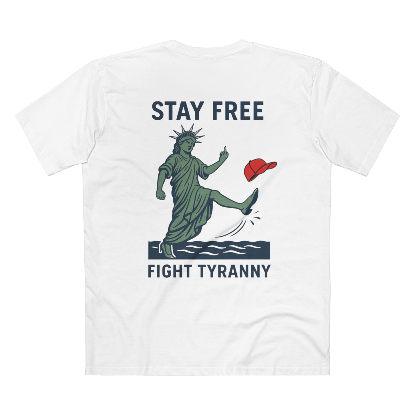 Stay Free Fight Tyranny - Tee