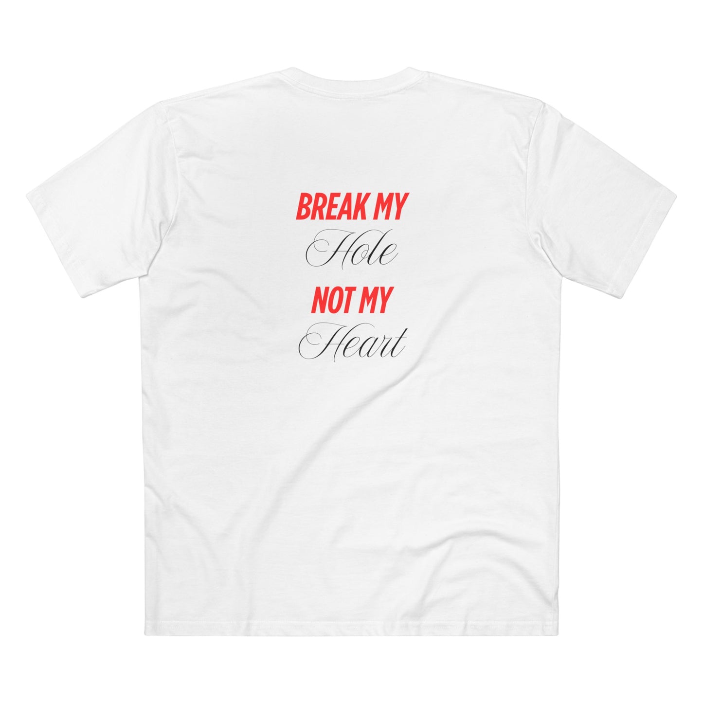 Break My Hole Not My Heart Tee