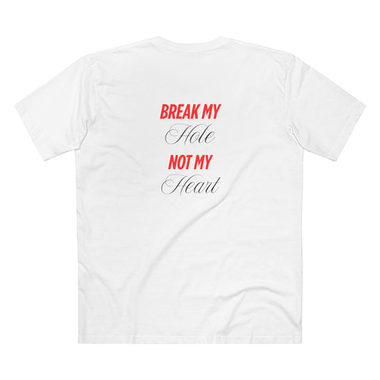 Break My Hole Not My Heart Tee