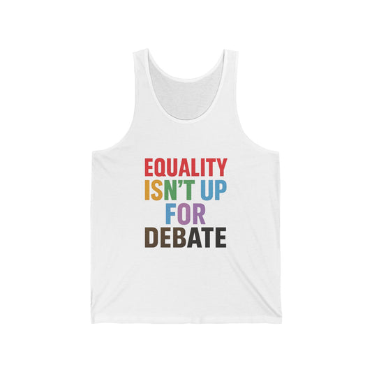 Equality Isn't Up for Debate - Tank