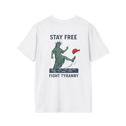 Stay Free Fight Tyranny - Tee